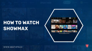 How to Watch Showmax in Australia? [December 2023]