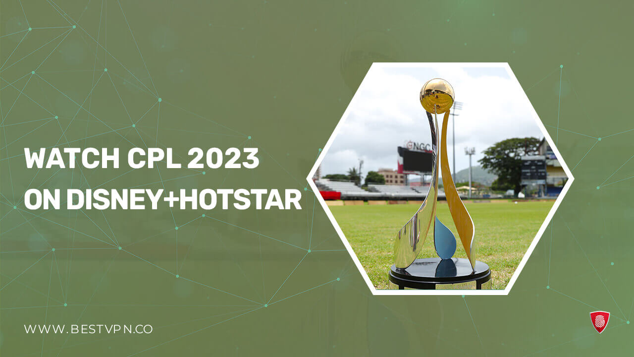 How to Watch CPL 2023 in New Zealand on Hotstar [Quick Guide]